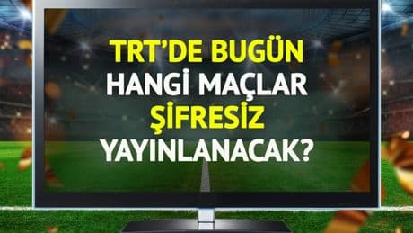 TRT'de bugün (11 Temmuz Cuma) hangi maçlar şifresiz yayınlanacak?