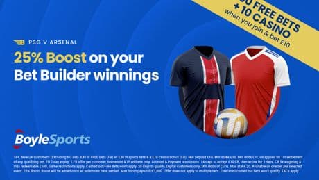PSG vs Arsenal: Get £30 in free bets and £10 casino bonus with BoyleSports, plus 25% boost on your winnings