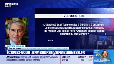 Culture Bourse : "J’ai acheté Exail Technologies à 25 euros il y a 2 ou 3 mois. Le titre évolue aujourd’hui autour de 90 euros et ne cesse de monter. Que dois-je faire ?" par Julie Cohen-Heurton - 26/06