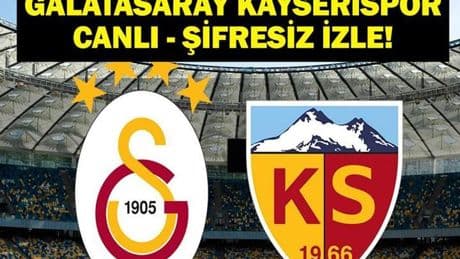 CANLI| GALATASARAY KAYSERİSPOR CANLI İZLE: beIN Sports Galatasaray Kayserispor Maçı Canlı İzle!