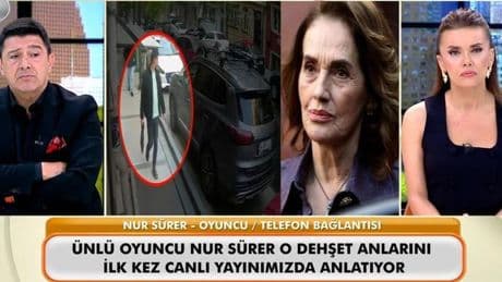 Ünlü sanatçı Nur Sürer, Şişli’deki o dehşet anlarını “Neler Oluyor Hayatta”da anlattı