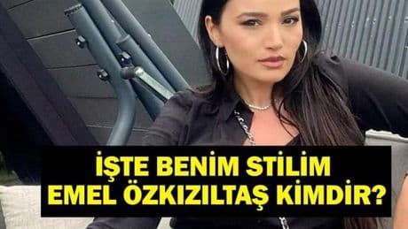 İşte Benim Stilim Emel Kimdir? Emel Kızıltaş Kaç Yaşında, Nereli, Ne İş Yapıyor? İşte Benim Stilim Emel Geri Döndü!
