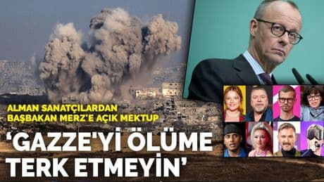 Alman sanatçılardan Başbakan Merz'e açık mektup: Gazze'yi ölüme terk etmeyin