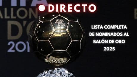 Candidatos al Balón de Oro 2025, en directo | Anuncio de la lista completa de nominados al premio