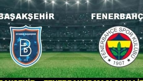 BAŞAKŞEHİR – FENERBAHÇE MAÇI CANLI İZLE: Trendyol Süper Lig 35. Haftası Başakşehir – Fenerbahçe Maçıyla Başlıyor!
