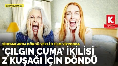 Sinemalarda dördü yerli 9 film vizyonda: ‘Çılgın Cuma’ ikilisi Z kuşağı için döndü