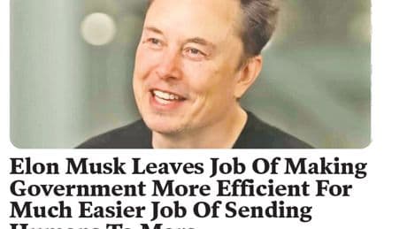 Best of the Babylon Bee: Elon Musk leaves DOGE for the easier job of sending humans to Mars