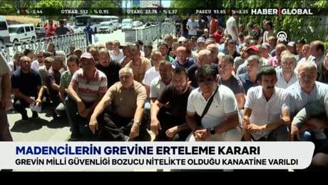 Madencilerin grevine erteleme kararı