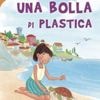 Come insegnare ai bambini a proteggere il mare dalla plastica? Ecco un libro per educare i più piccoli