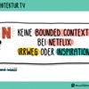 software-architektur.tv: Netflix ohne Bounded Contexts
