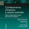 Ansia climatica, i suggerimenti di due psichiatri per non farsi abbattere dalla “Natura matrigna”