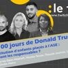 EN DIRECT. Le Talk - Les 100 jours de Donald Trump et la prostitution d'enfants placés à l'ASE : venez poser vos questions en direct dans le tchat !