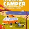 Vacanze in camper, un trend in crescita. Il giornalista Acanfora: “Uno strumento per contrastare l’overtourism”