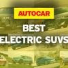 The best electric SUVs – driven and ranked