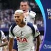 Richarlison wonder goal lights up new Frank era at Spurs