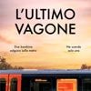 L'Ultimo vagone, il thriller che "ghiaccia" l'estate